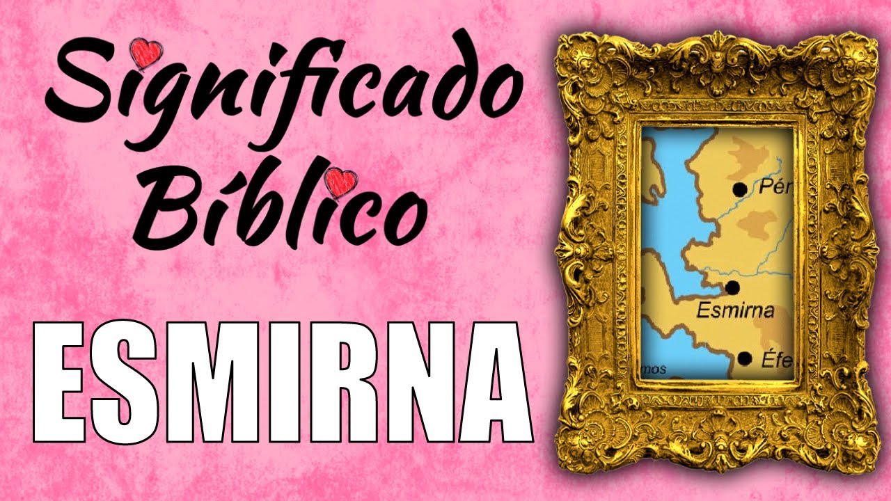 Significado bíblico de Esmirna