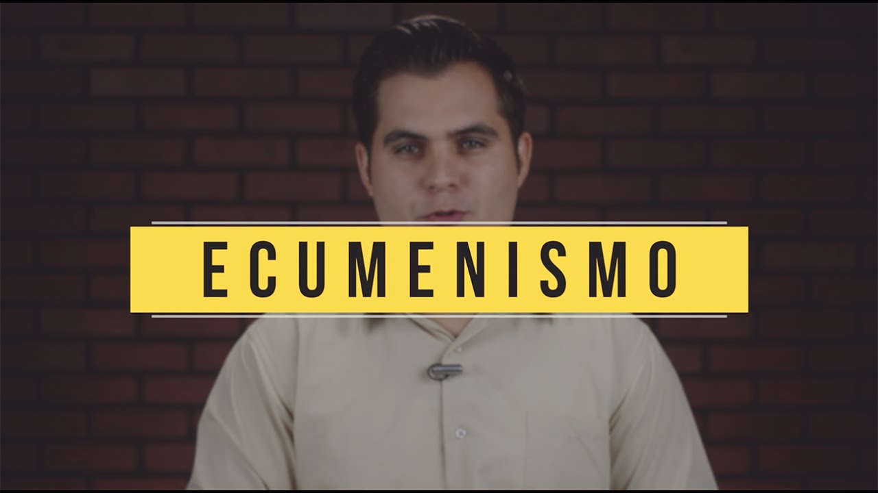Significado bíblico de ecuménico