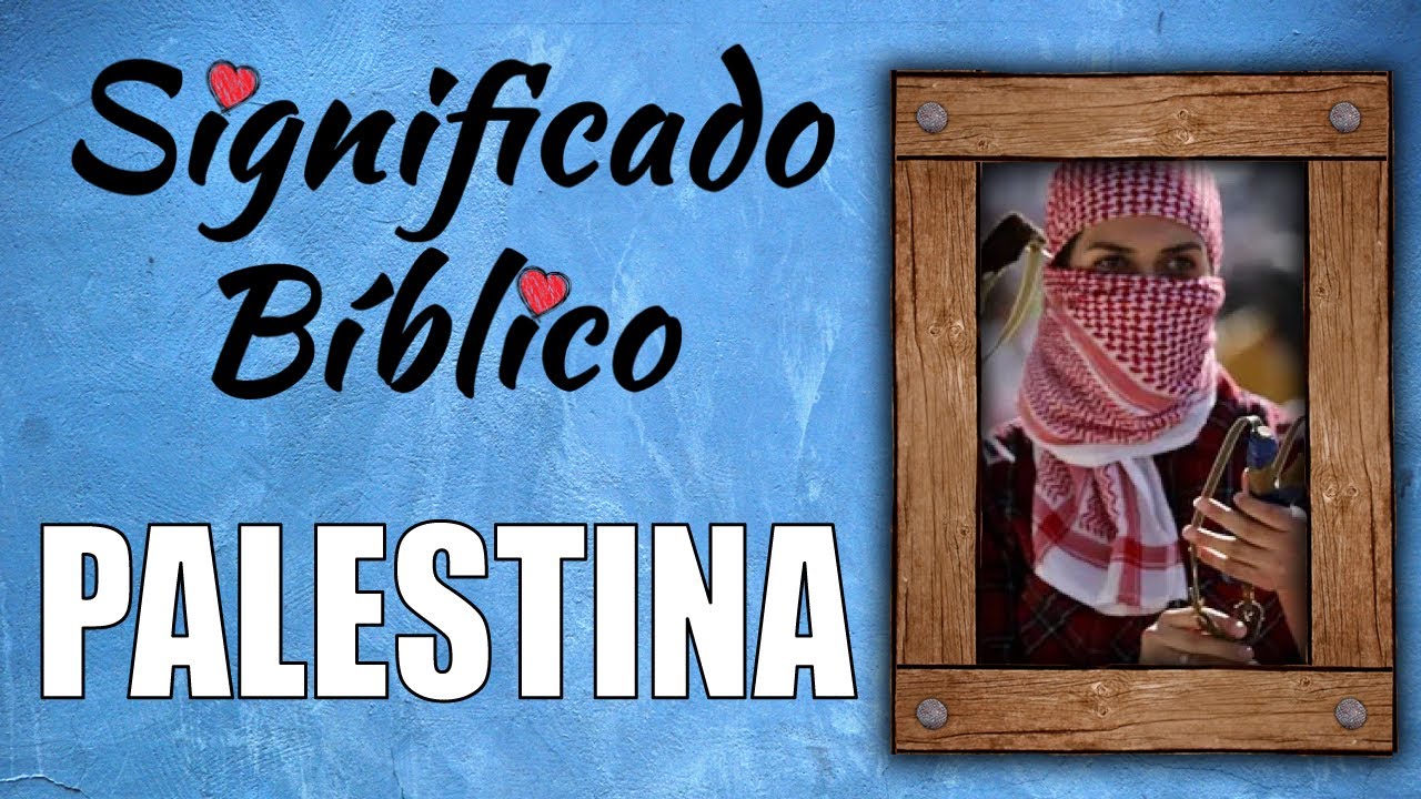 Significado bíblico del nombre Palestina