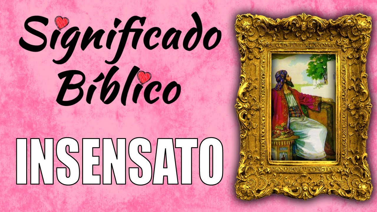 Significado de insensato en la Biblia y su relevancia en la vida