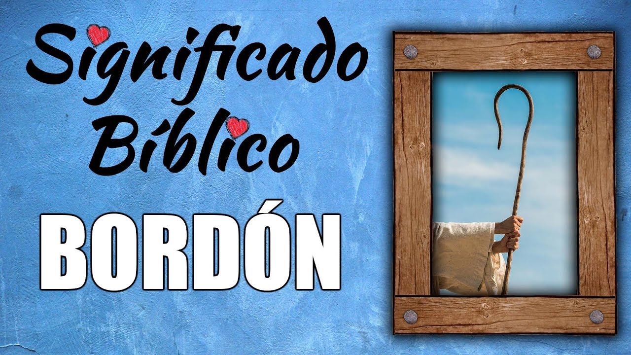 Significado del bordon en la Biblia y su importancia en la fe