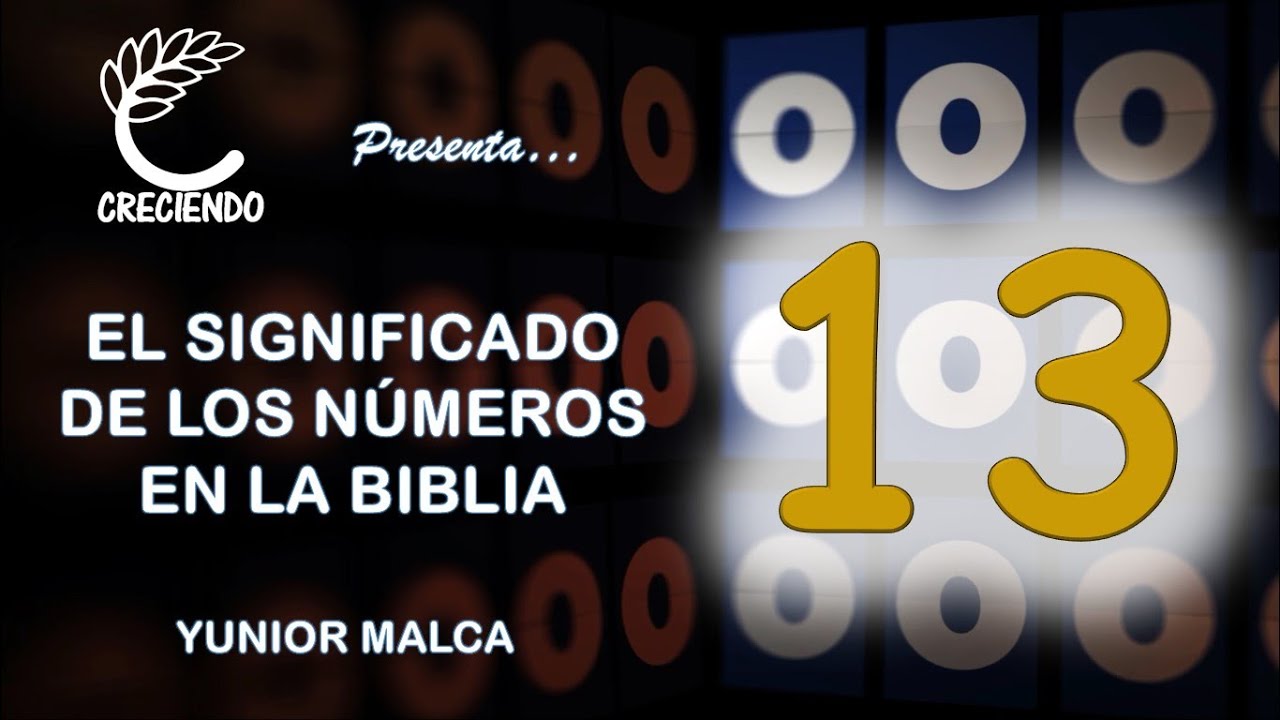 Significado del número 13 en la Biblia: ¿Qué simboliza?