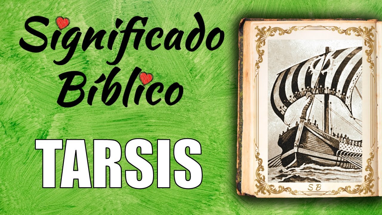 Tarsis en la Biblia: significado y relevancia