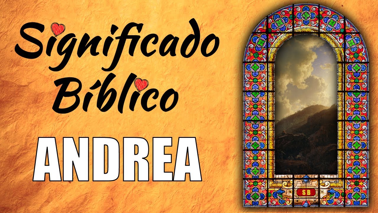 Andrea en la Biblia: su origen y significado bíblico