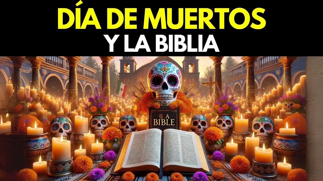 Biblia y Día de Muertos: ¿verdad revelada?