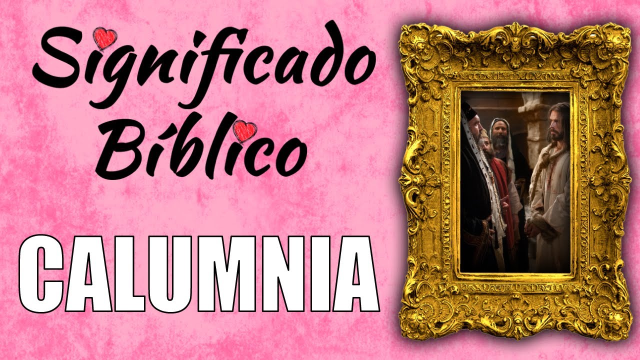 Calumnia en la Biblia: significado y prevención