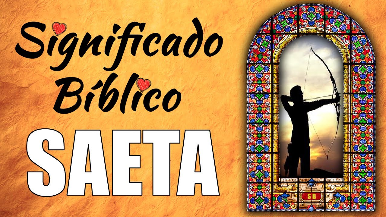 Descubre el significado bíblico de la saeta en la religión