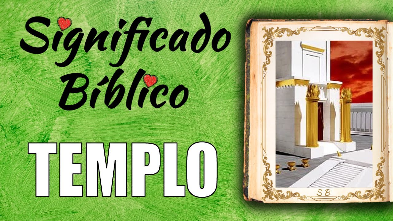 Descubre el significado bíblico del templo y su importancia en la fe