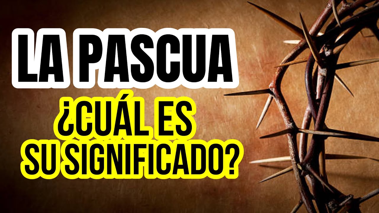 Descubre el verdadero significado bíblico de la Pascua