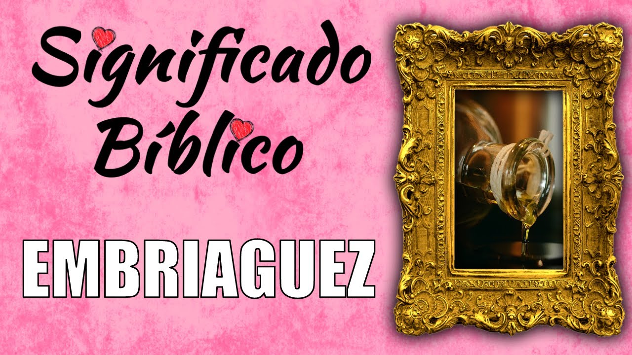 Embriaguez según la Biblia: ¿Qué dice Dios?