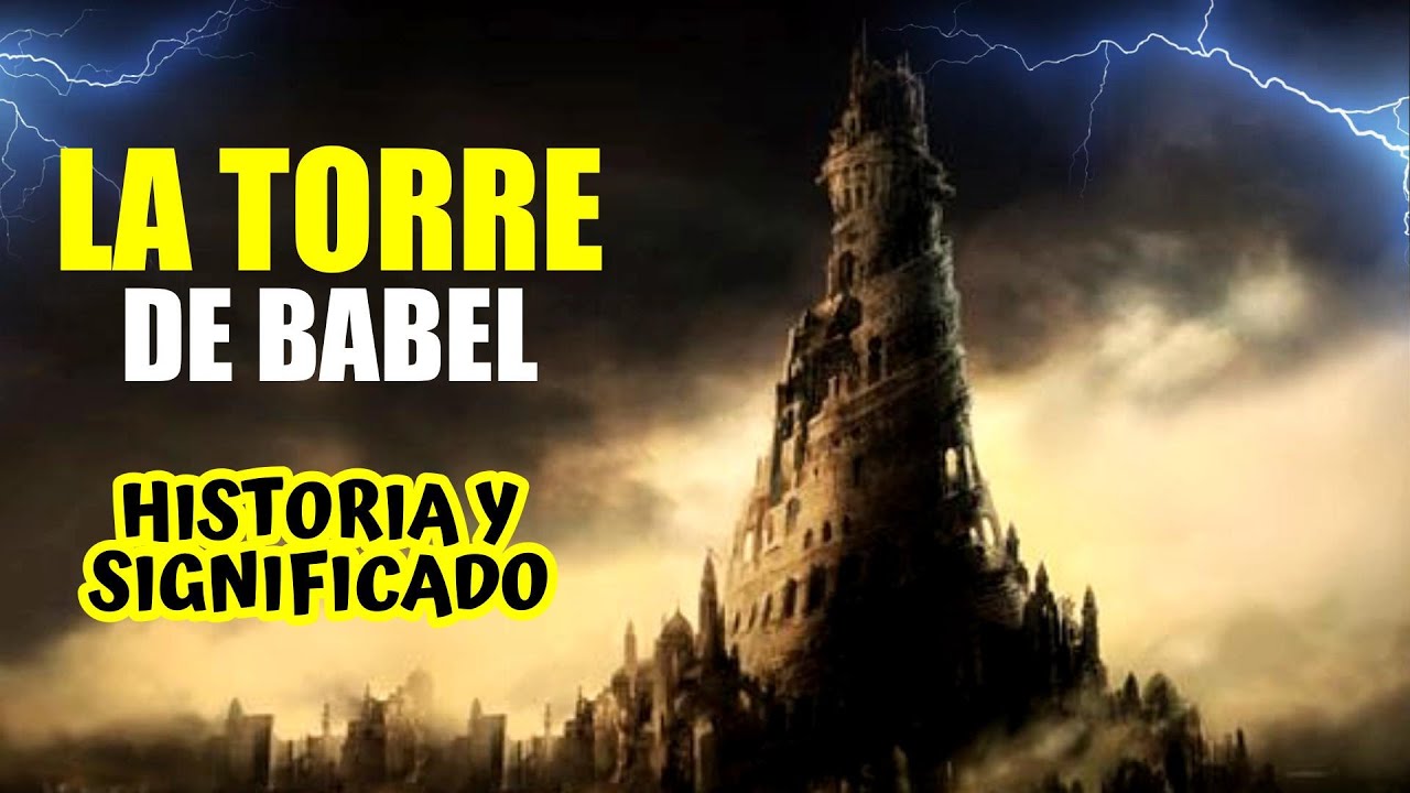 La Torre de Babel y su relevancia en la Biblia