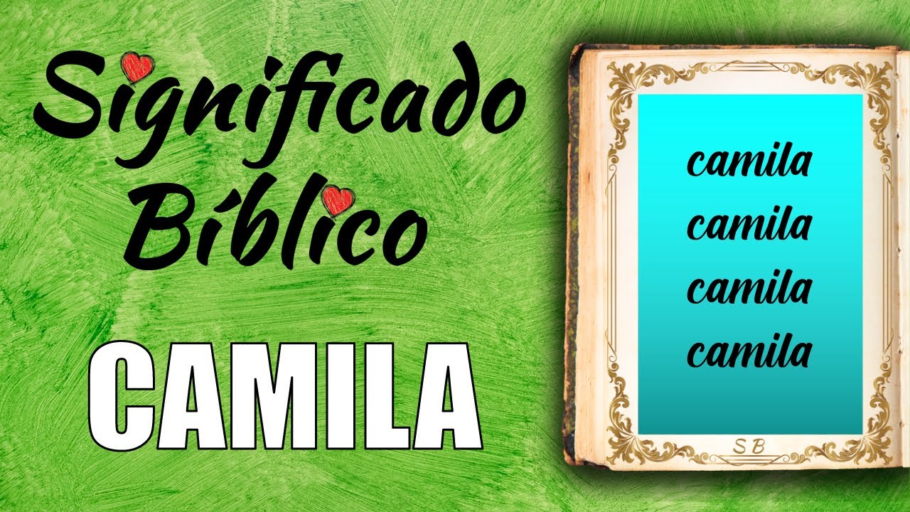 Origen y significado bíblico del nombre Camila