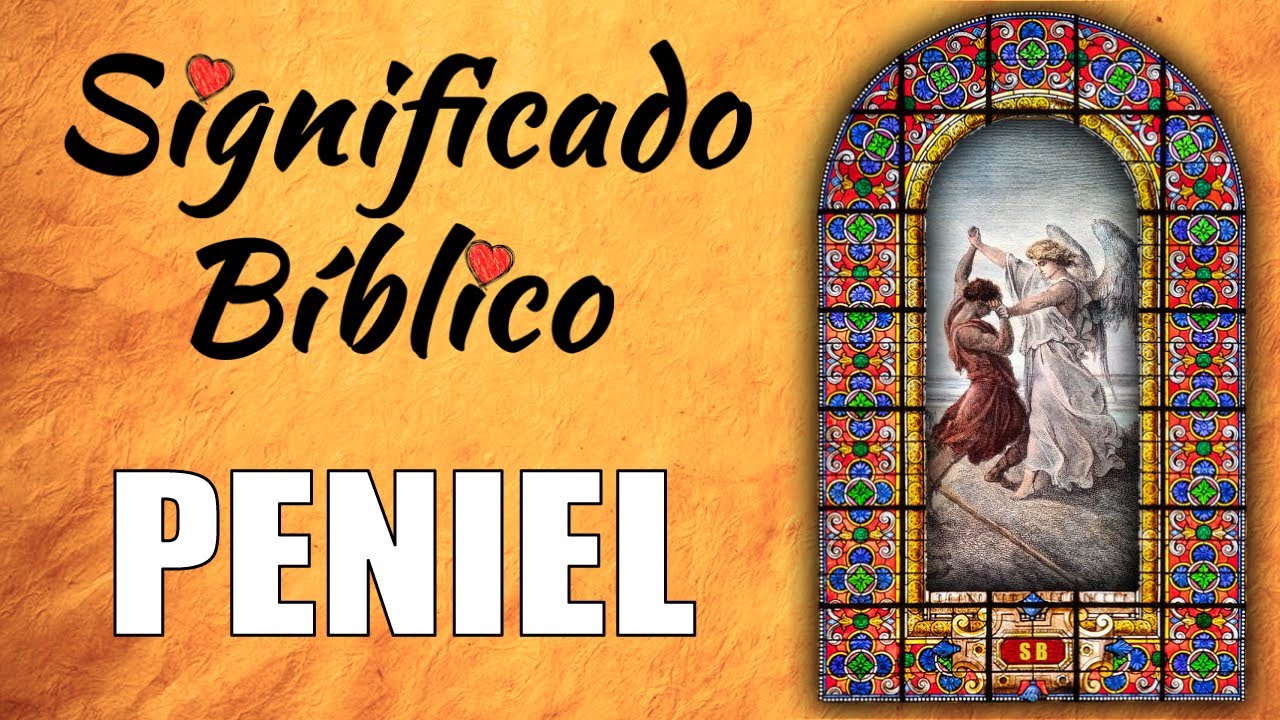 Peniel: significado y relevancia en la fe cristiana
