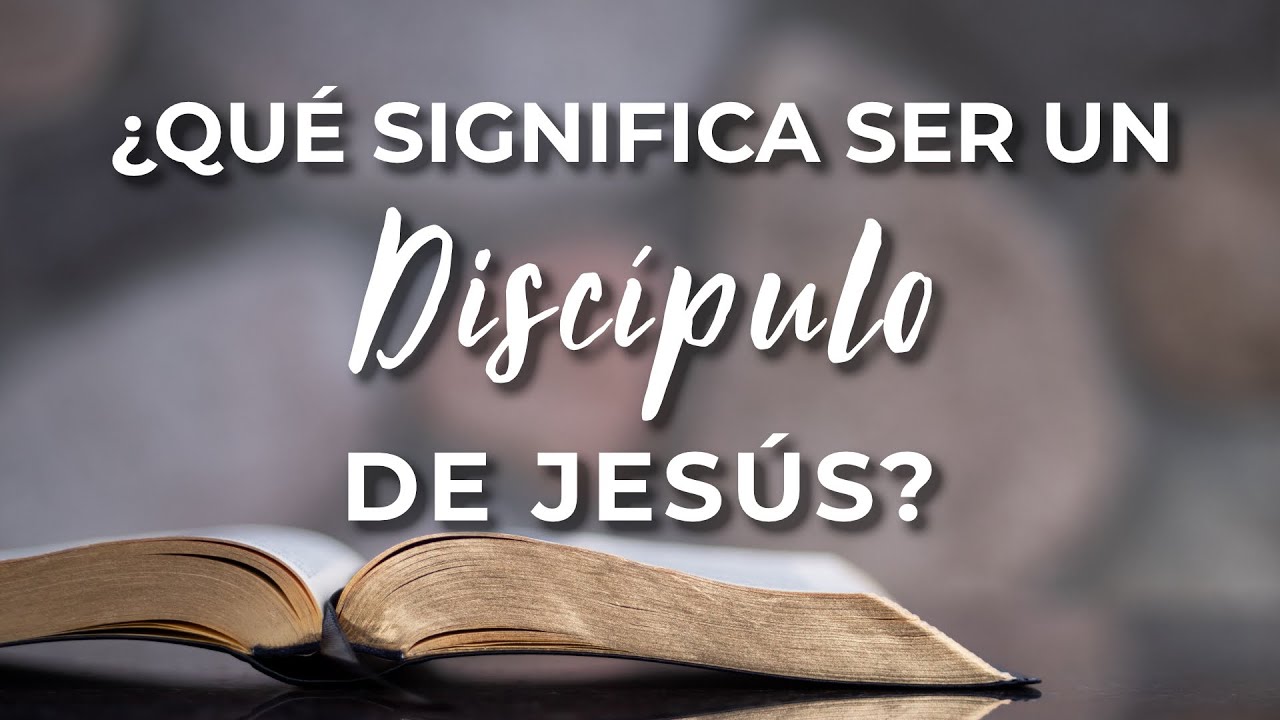 Sé un discípulo según la Biblia y vive tu fe al máximo