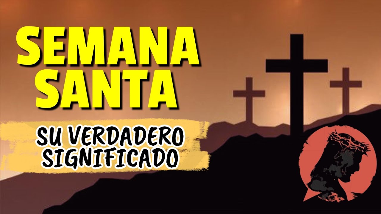 Semana Santa en la Biblia: verdad y significado religioso