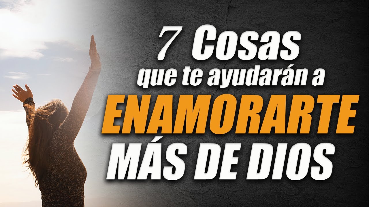 Aprende a enamorarte de Dios según la Biblia