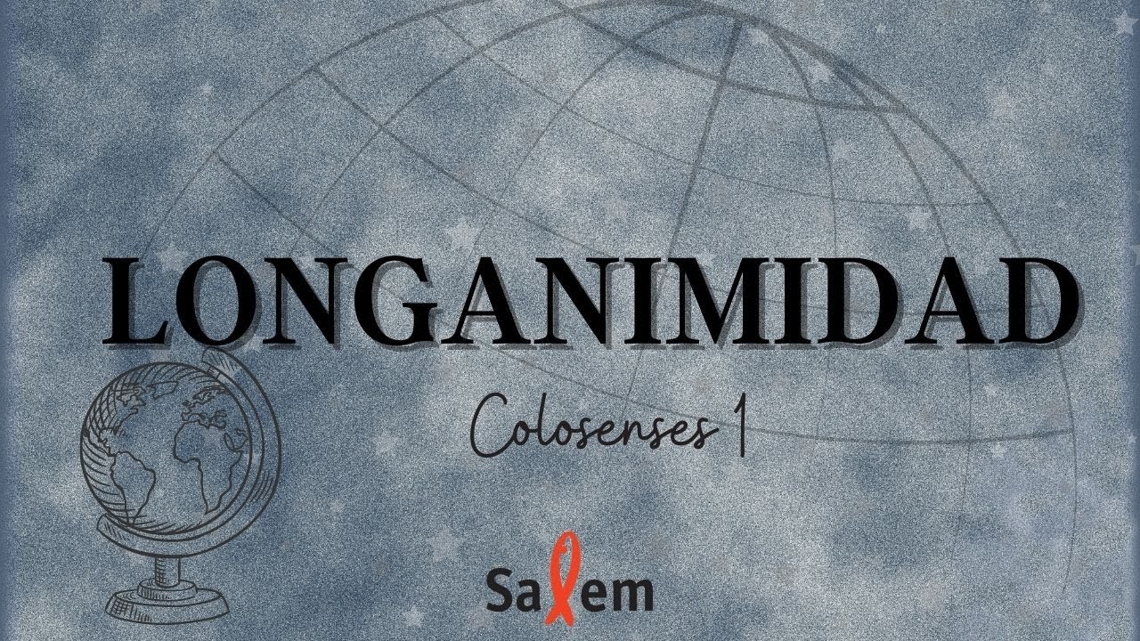 Aprende sobre Longanimidad en la Biblia y aplícala