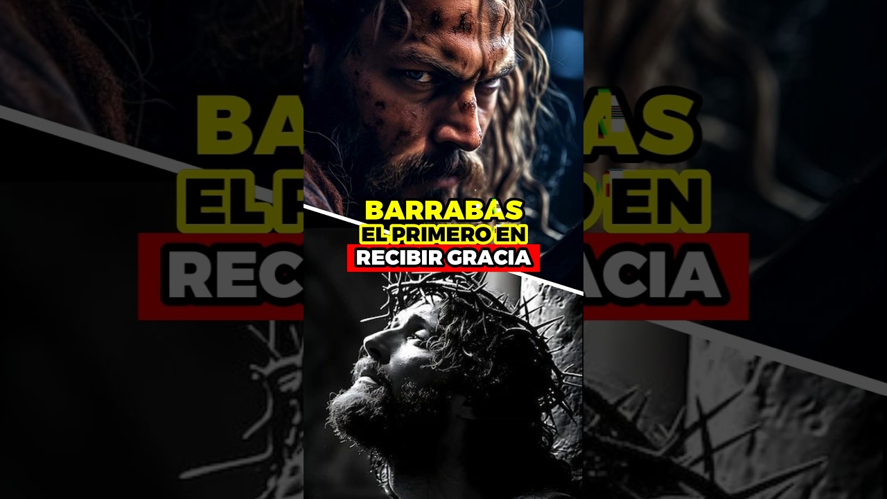 Barrabás en la Biblia: significado y lecciones de fe