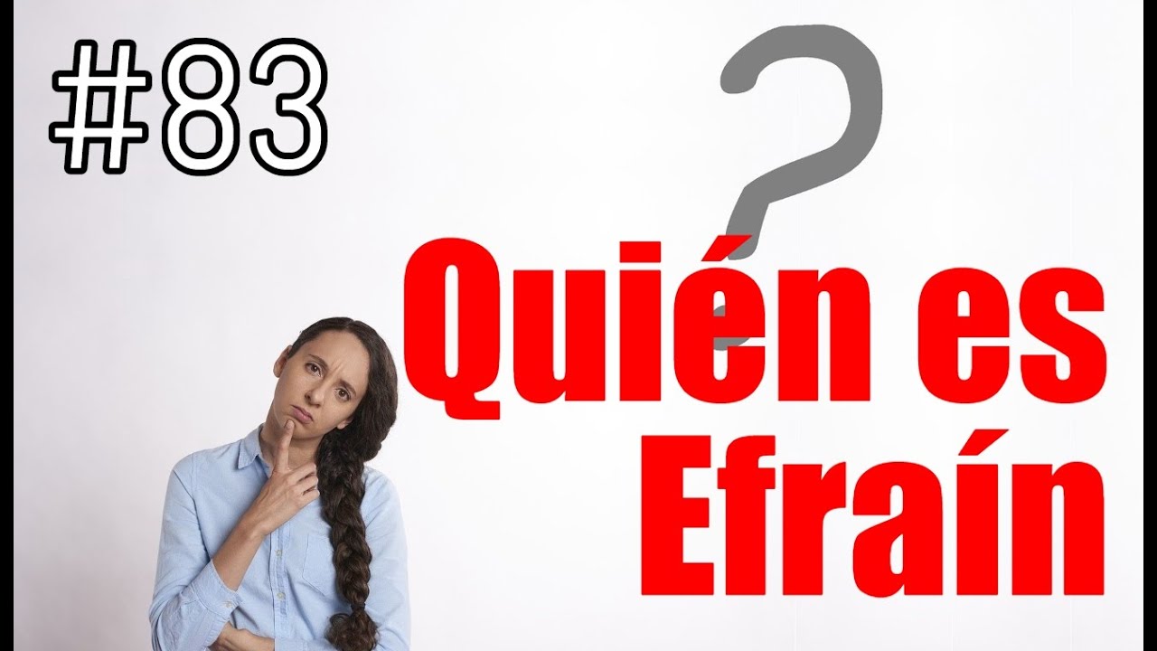 Efraín en la Biblia: su papel en la fe cristiana