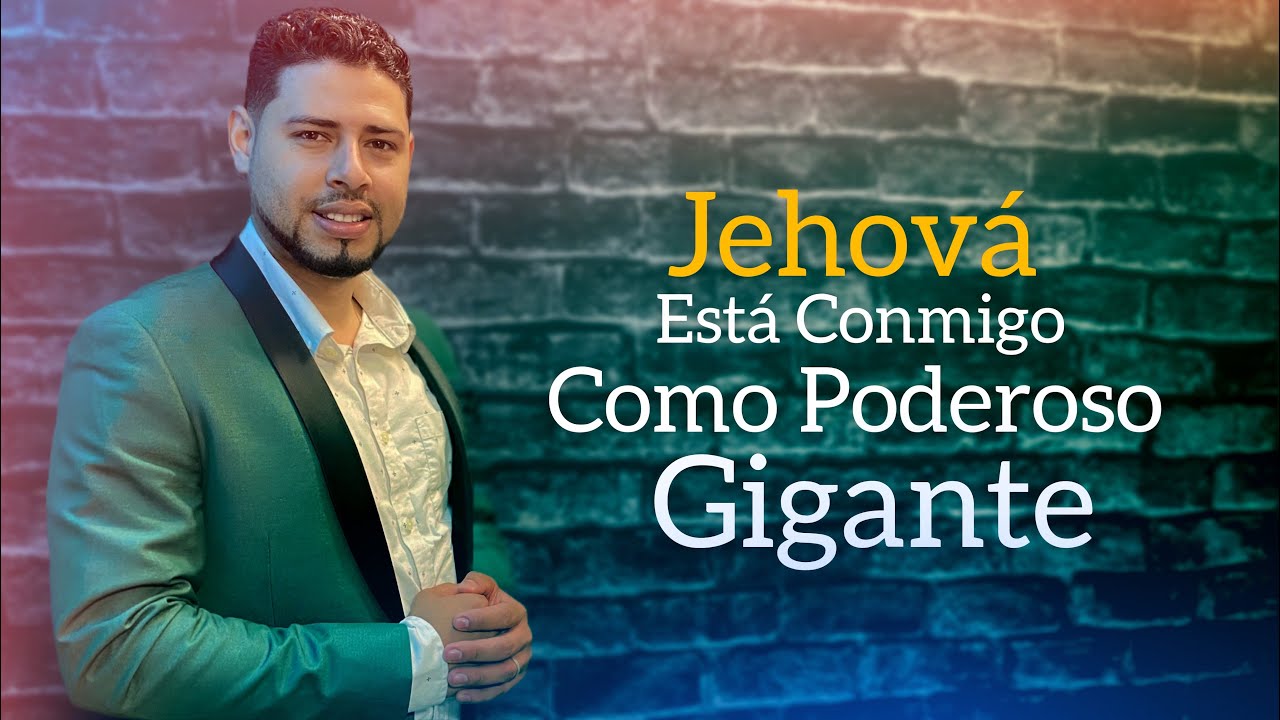 El poderoso gigante de Jehová está conmigo según la Biblia