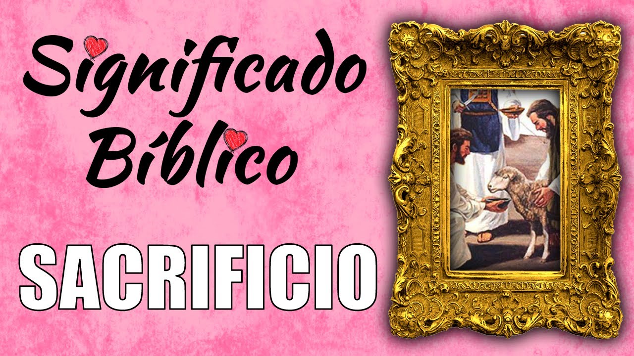 El sacrificio en la Biblia: análisis espiritual