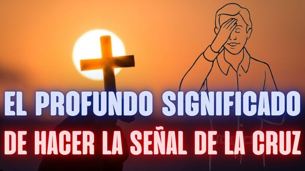 La importancia de la señal de la Santa Cruz en la Biblia