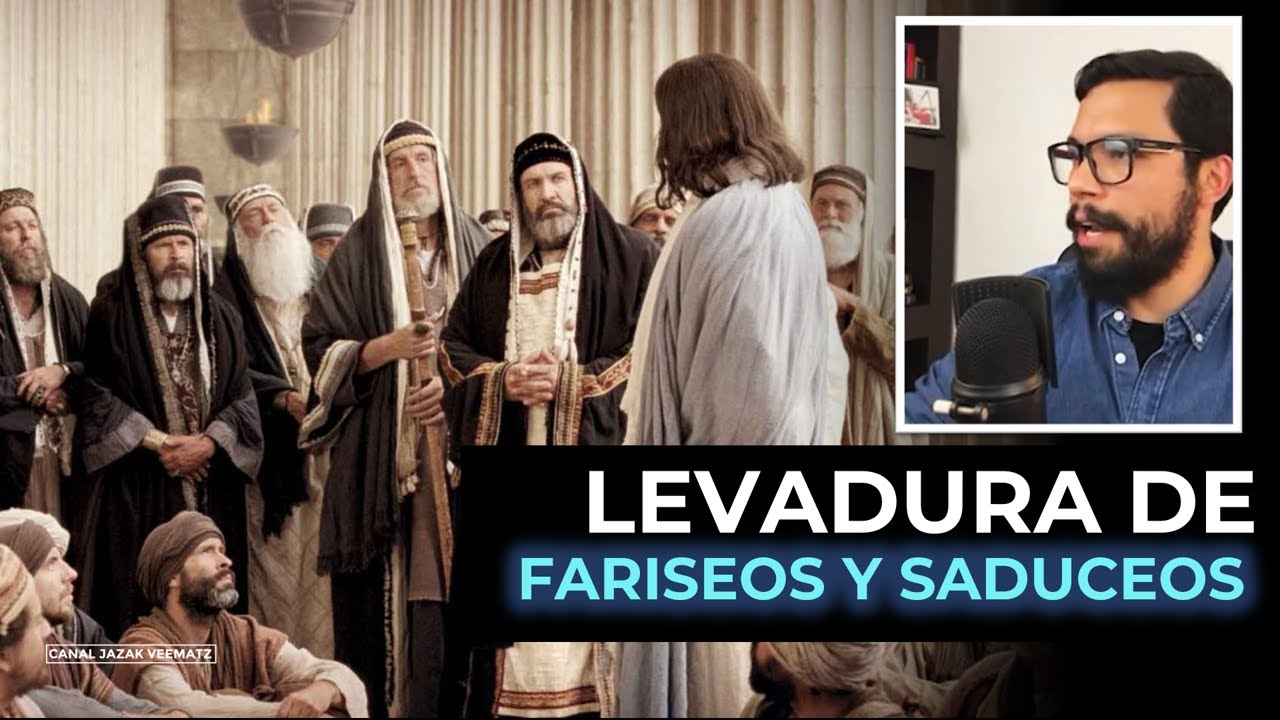 Levadura de los fariseos en la Biblia: significado e importancia