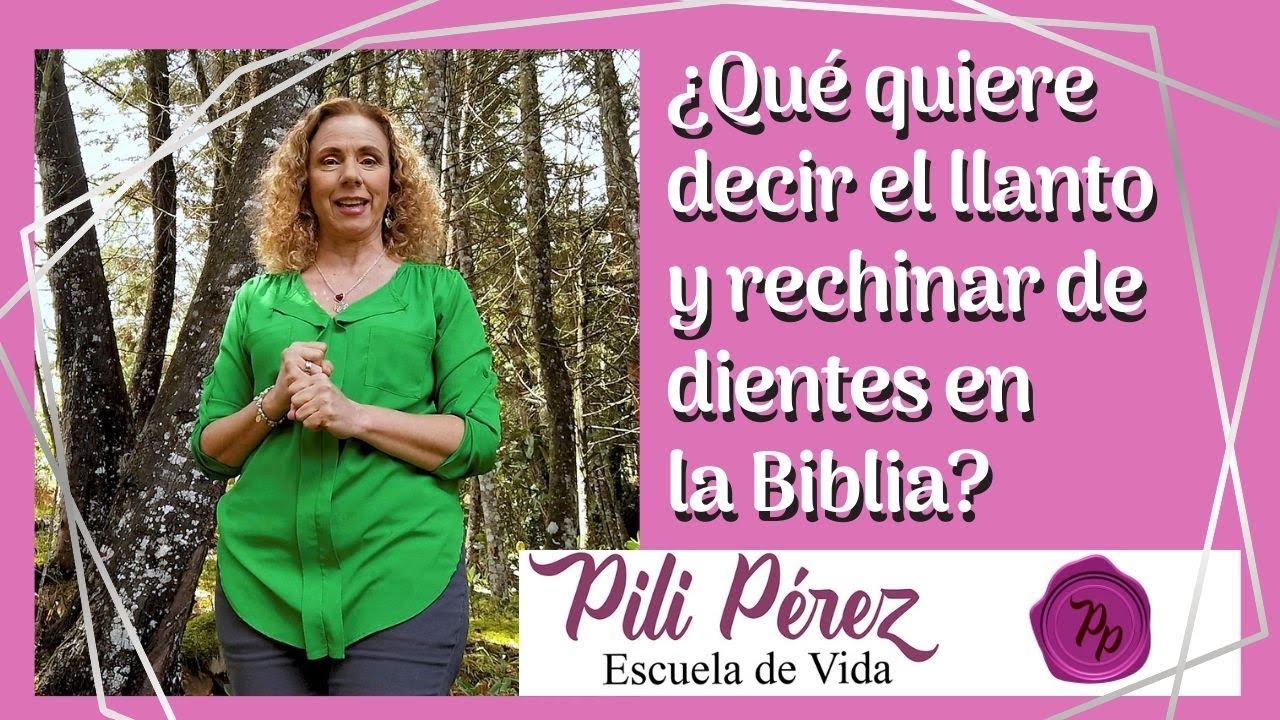 Llanto y crujir de dientes en la Biblia: significado y enseñanzas