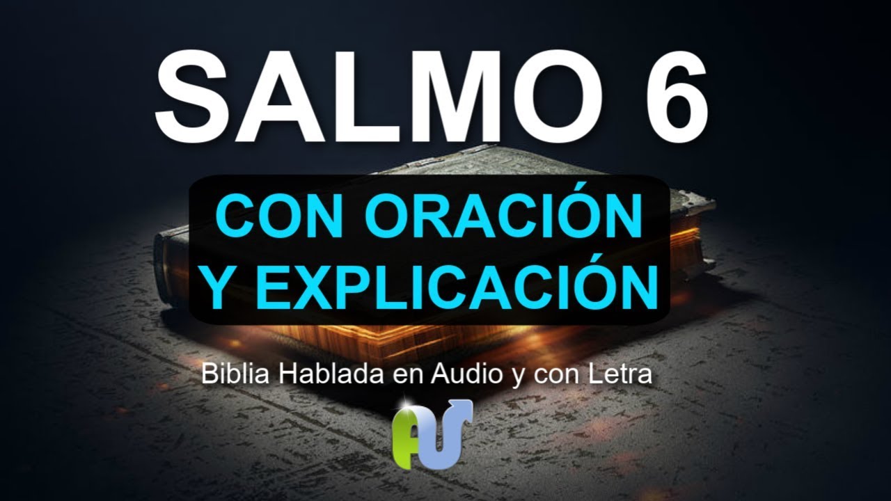Oración de arrepentimiento en el Salmo 6 de la Biblia