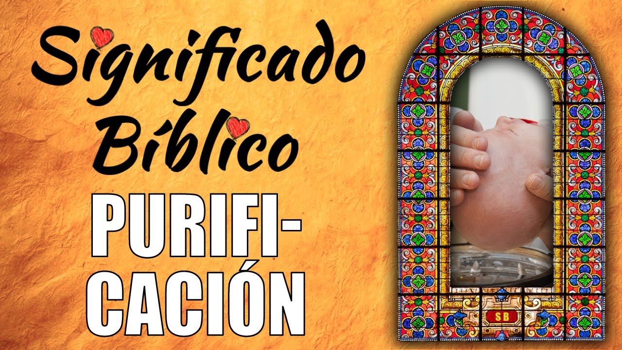 Purificación en la Biblia y su importancia