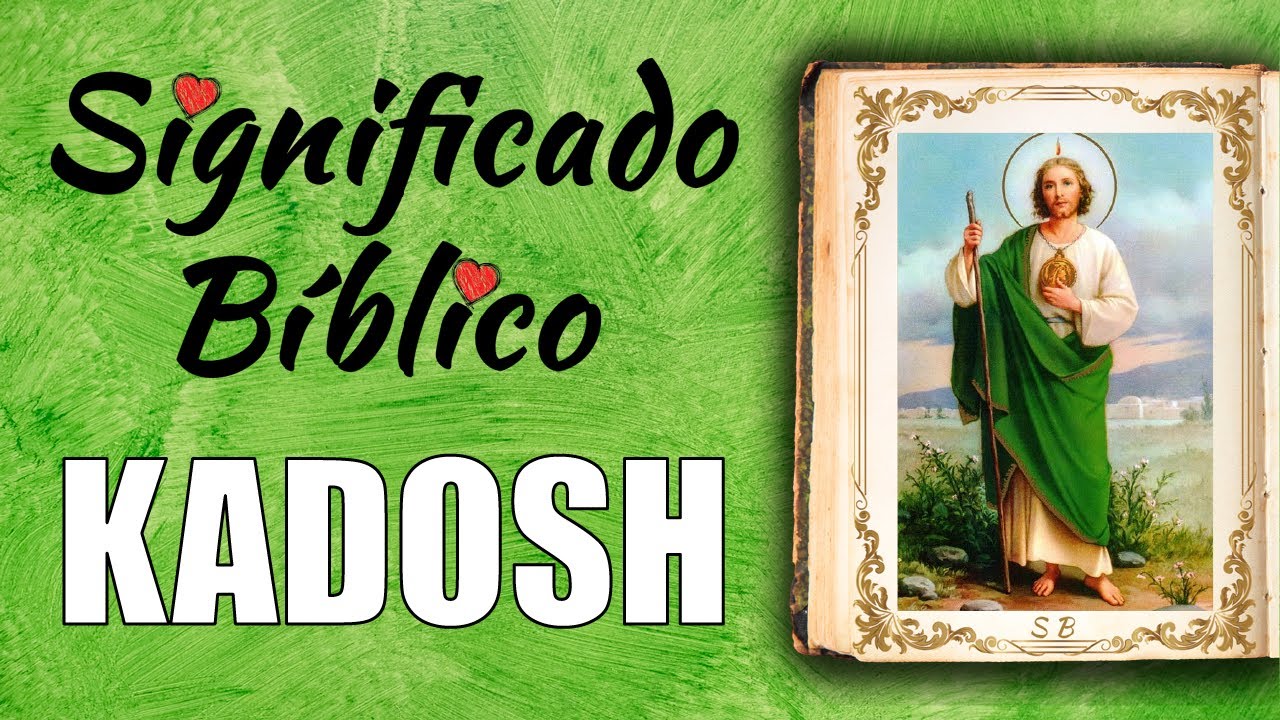 Significado bíblico de la palabra Kadosh en la religión cristiana