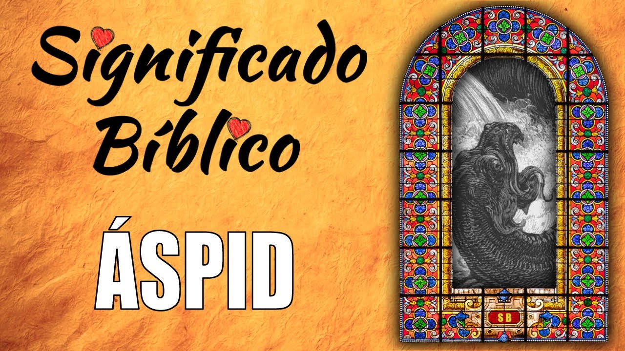 Simbolismo religioso del Aspid en la Biblia