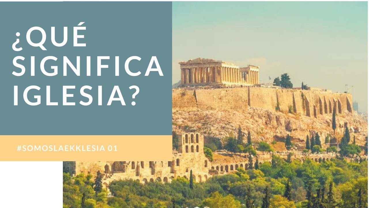 Descubre el significado bíblico de Ecclesia