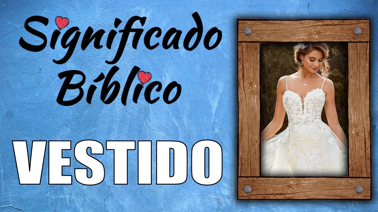 El significado del vestido en la Biblia: simbolismo y enseñanzas