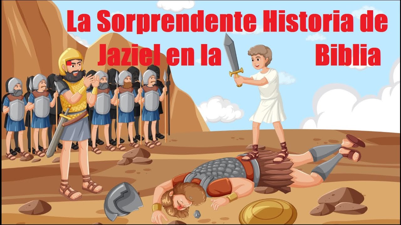 La sorprendente historia de Jaziel en la Biblia: ¡descúbrela ahora!