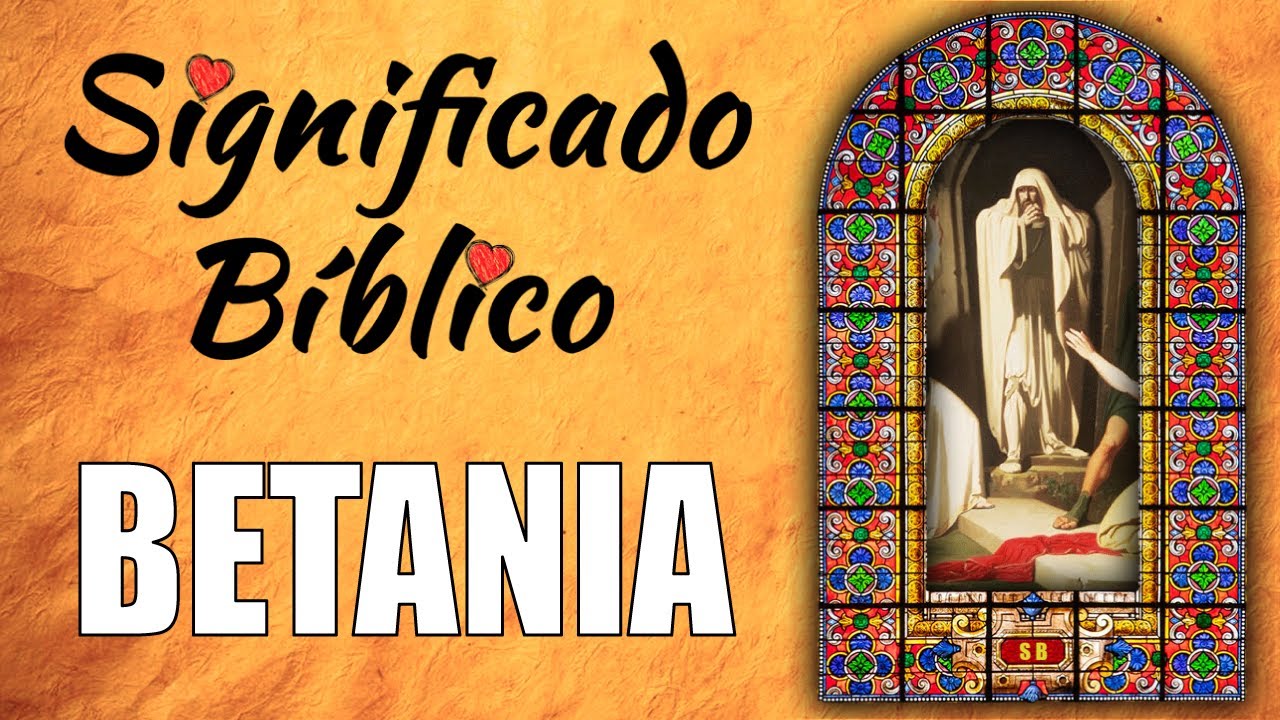 Significado bíblico de Betania y su importancia en la fe cristiana