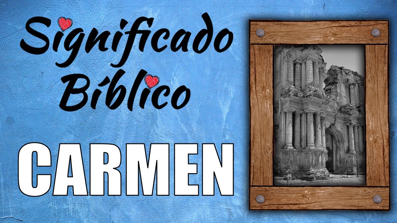 Significado bíblico de Carmen
