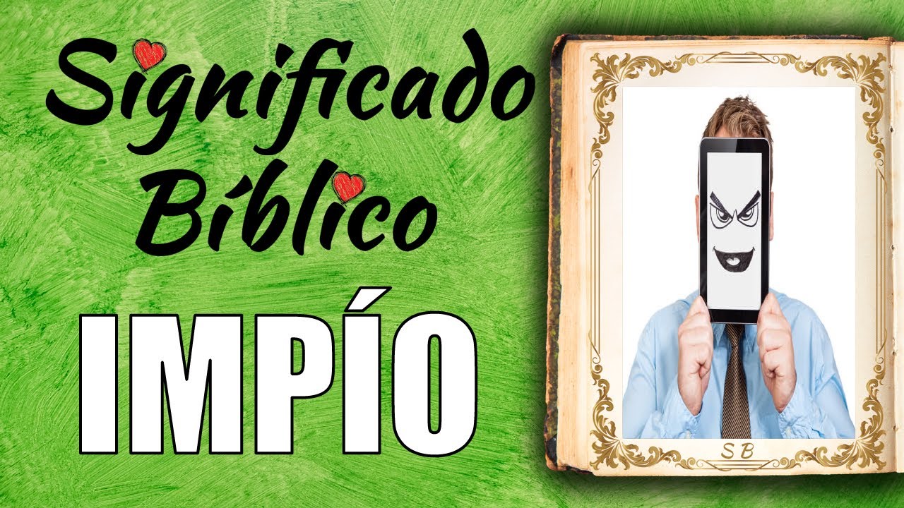 Significado de impío en la Biblia y religión