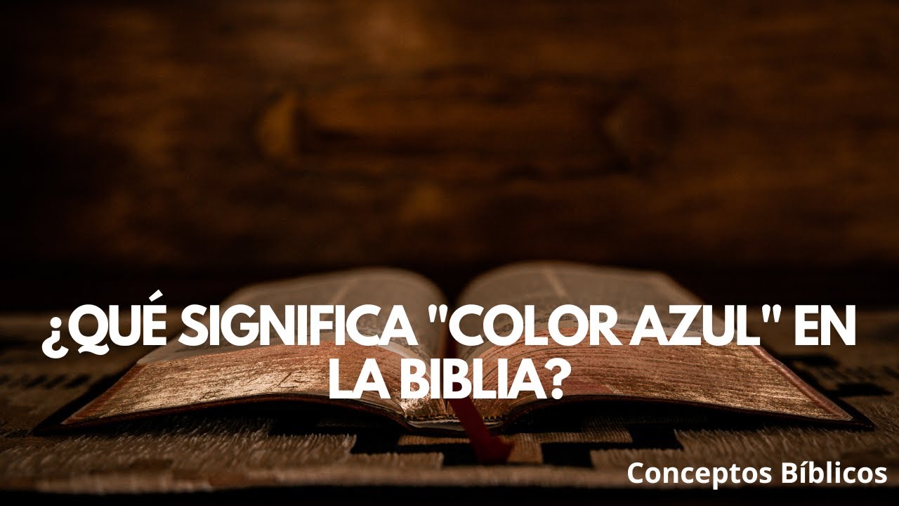 Significado espiritual del color azul en la Biblia